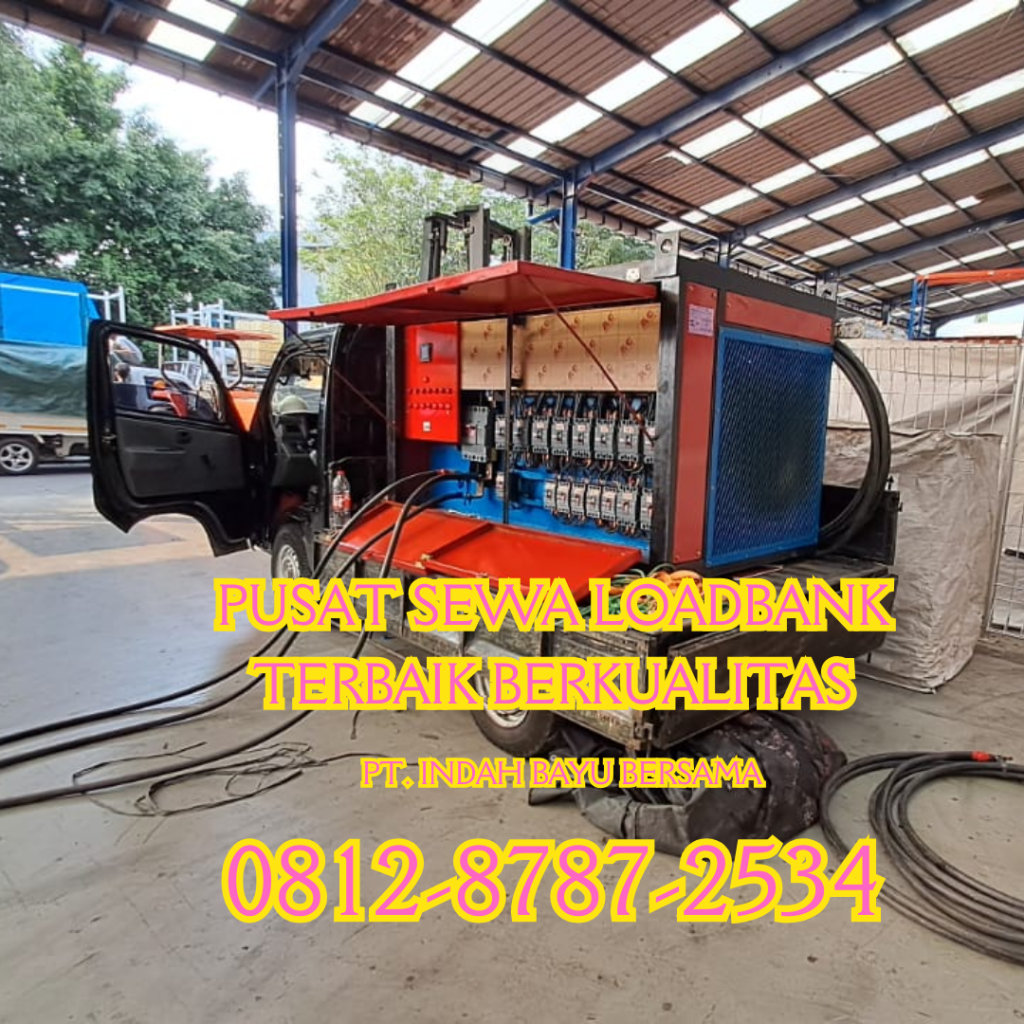 0812-8787-2534 Vendor Perusahaan Rental Sewa Load Bank Genset 500 kw di Jakarta, Bogor, Depok, Tangerang, Bekasi, Cikarang, Karawang, Serang