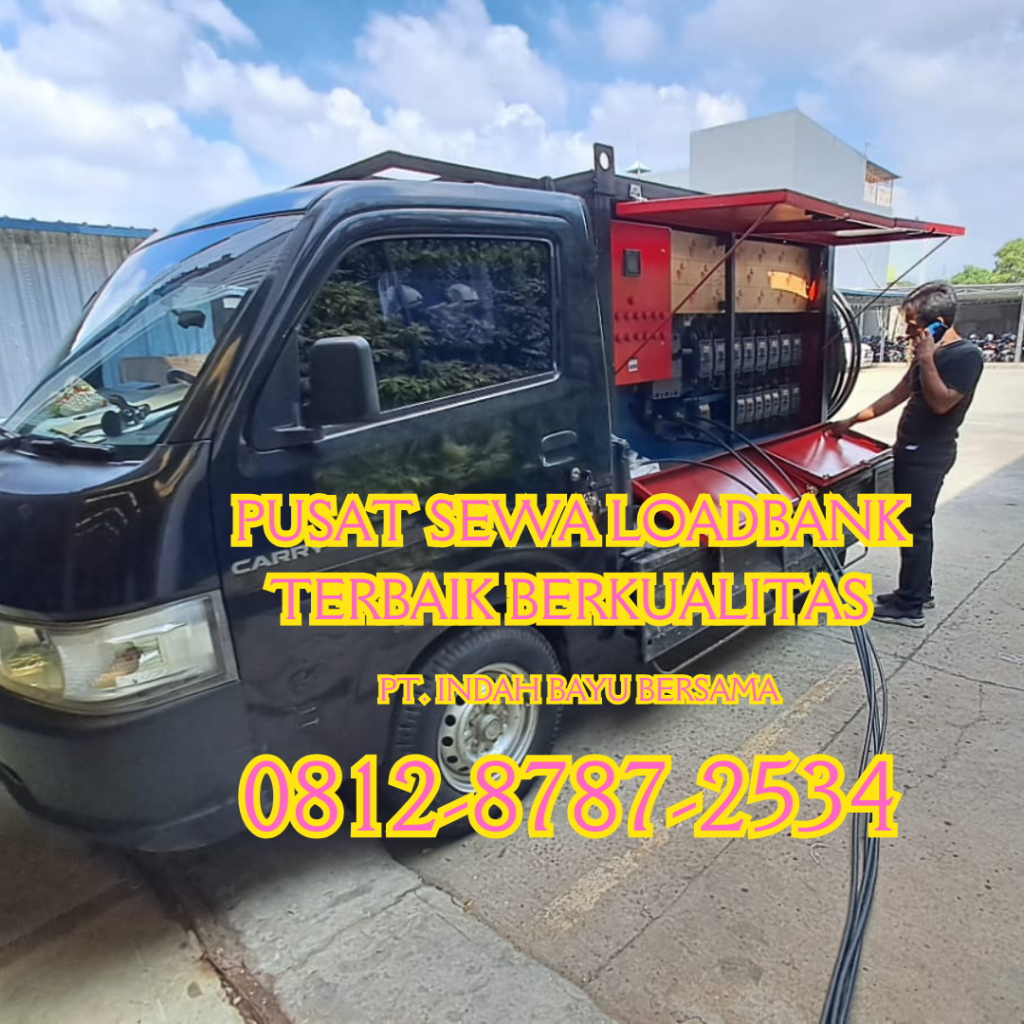 0812-8787-2534 Vendor Perusahaan Rental Sewa Load Bank Genset 500 kw di Jakarta, Bogor, Depok, Tangerang, Bekasi, Cikarang, Karawang, Serang