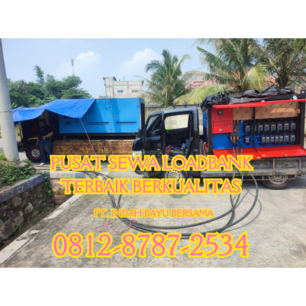 0812-8787-2534 Vendor Perusahaan Rental Sewa Load Bank Genset 500 kw di Jakarta, Bogor, Depok, Tangerang, Bekasi, Cikarang, Karawang, Serang