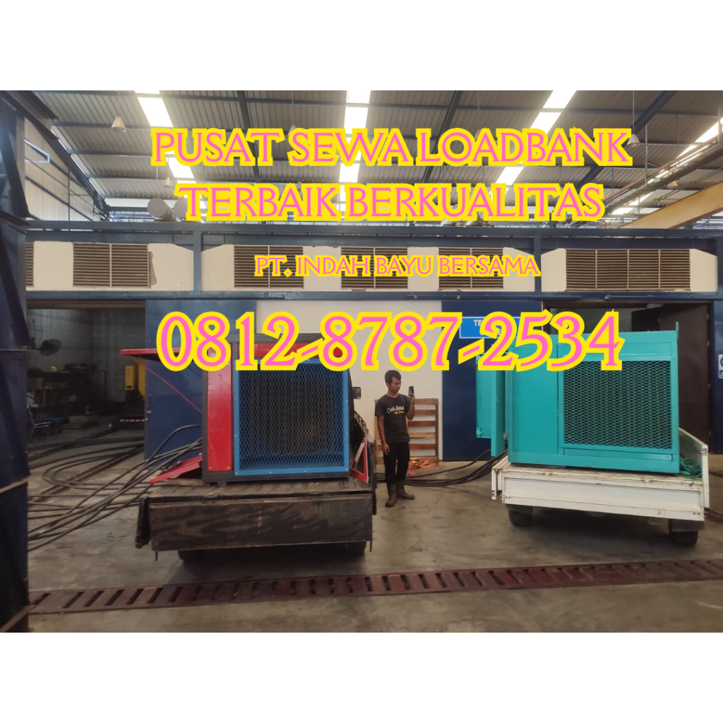 0812-8787-2534 Perusahaan Vendor Sewa Rental Load Bank Genset 500 kw di Jakarta, Bogor, Depok, Tangerang, Bekasi, Cikarang, Karawang, Serang