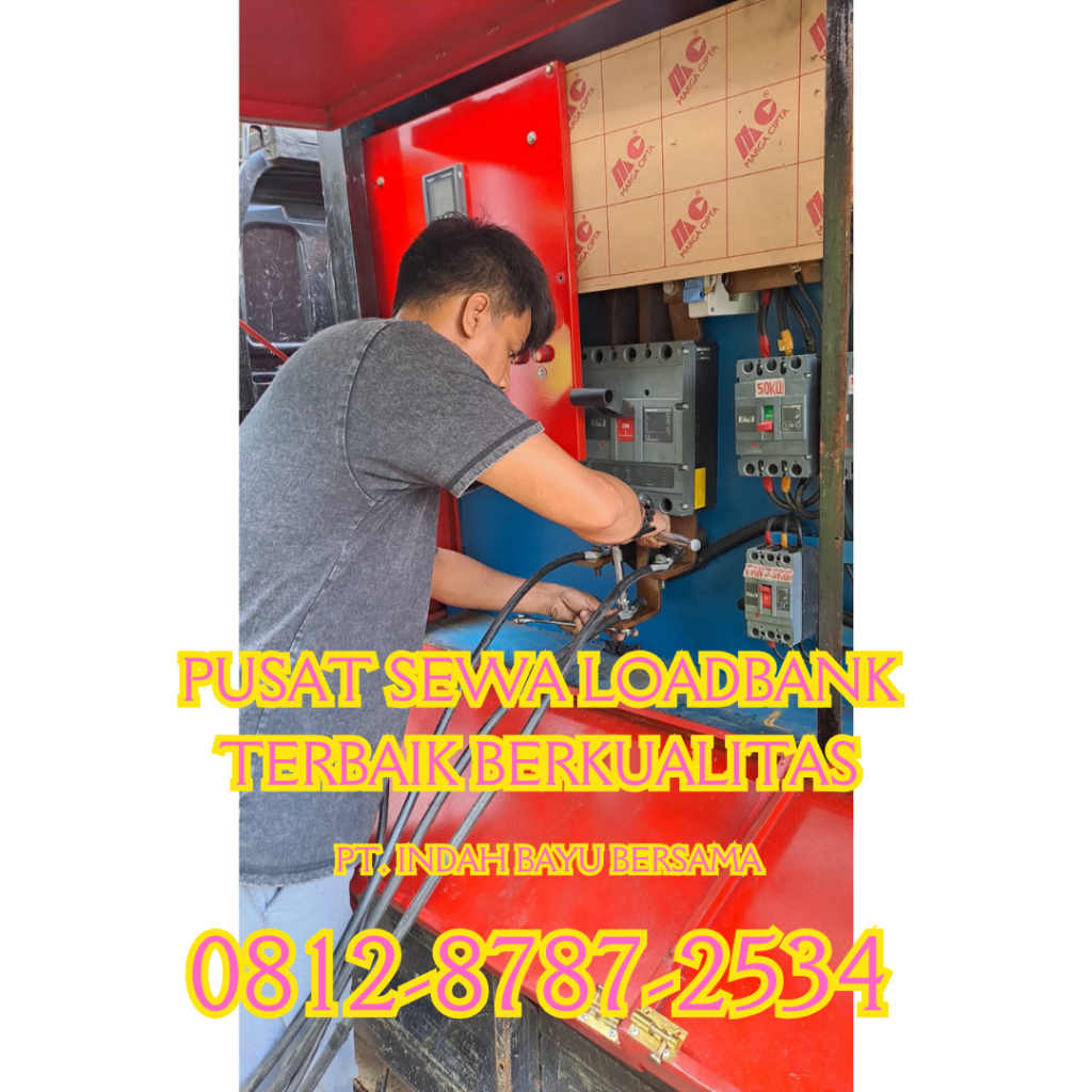 0812-8787-2534 Perusahaan Vendor Rental Sewa Load Bank Genset 500 kw di Jakarta, Bogor, Depok, Tangerang, Bekasi, Cikarang, Karawang, Serang