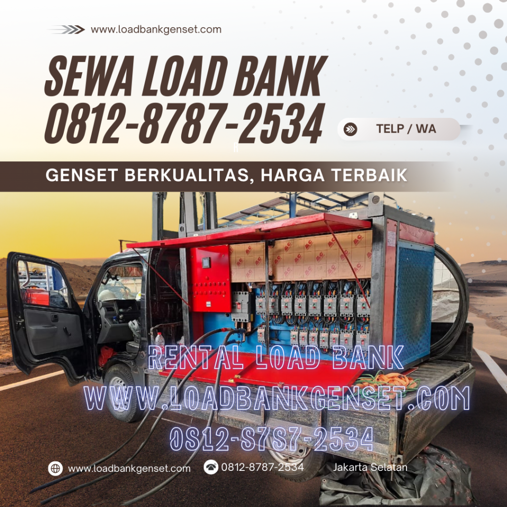 0812-8787-2534 Perusahaan Vendor Sewa Rental Load Bank Genset 500 kw di Jakarta, Bogor, Depok, Tangerang, Bekasi, Cikarang, Karawang, Serang