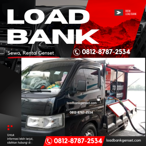 0812-8787-2534 Perusahaan Vendor Sewa Rental Load Bank Genset 500 kw di Jakarta, Bogor, Depok, Tangerang, Bekasi, Cikarang, Karawang, Serang