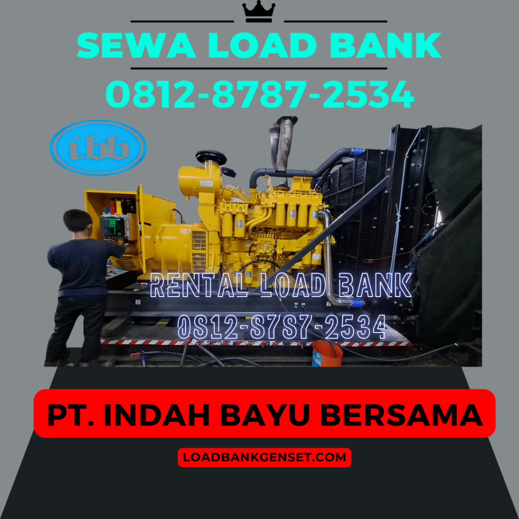 0812-8787-2534 Vendor Perusahaan Rental Sewa Load Bank Genset 500 kw di Jakarta, Bogor, Depok, Tangerang, Bekasi, Cikarang, Karawang, Serang