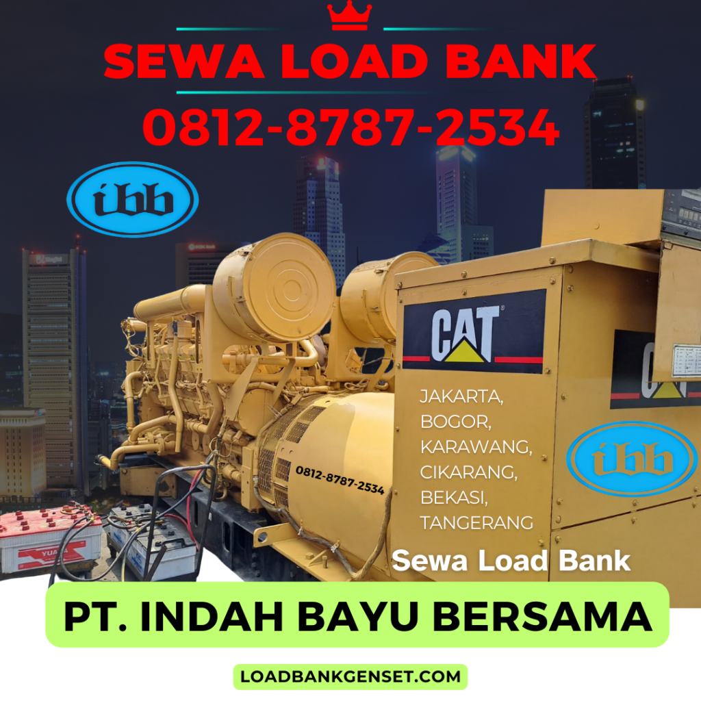 0812-8787-2534 Vendor Perusahaan Rental Sewa Load Bank Genset 500 kw di Jakarta, Bogor, Depok, Tangerang, Bekasi, Cikarang, Karawang, Serang