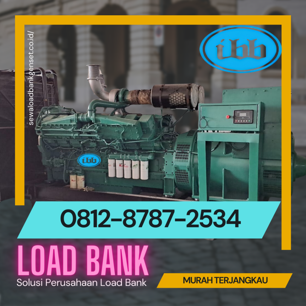 0812-8787-2534 Sewa dan Rental Load Bank Genset untuk Pengujian Industri Konstruksi dan Infrastruktur dengan Harga Kompetitif, Murah, Hemat Biaya, Terbaik, Berkualitas, dan Terjangkau di Jakarta, Bogor, Depok, Tangerang, Bekasi, Cikarang, Karawang, Serang dari PT. Indah Bayu Bersama